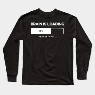 Brain Loading Long Sleeve T-Shirt